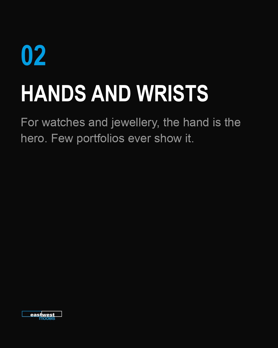 Slide 3 von 7: „02 — Hands and wrists. For watches and jewellery, the hand is the hero. Few portfolios ever show it.“